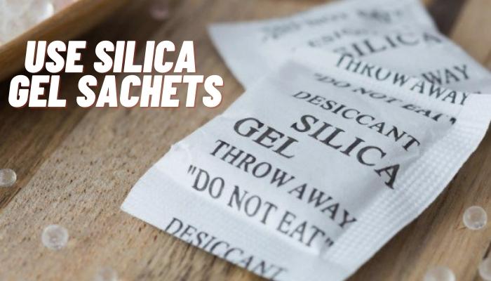 Use Silica Gel Sachets