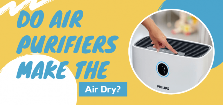 do-air-purifiers-make-the-air-dry-get-all-the-details-in-2022