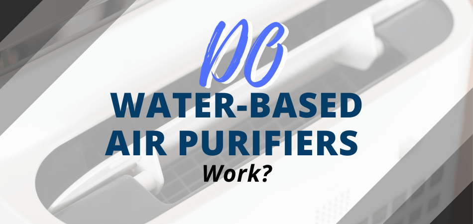 Do Water-Based Air Purifiers Work