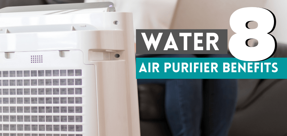 Water Air Purifier Benefits