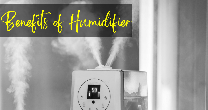 Benefits of Humidifier