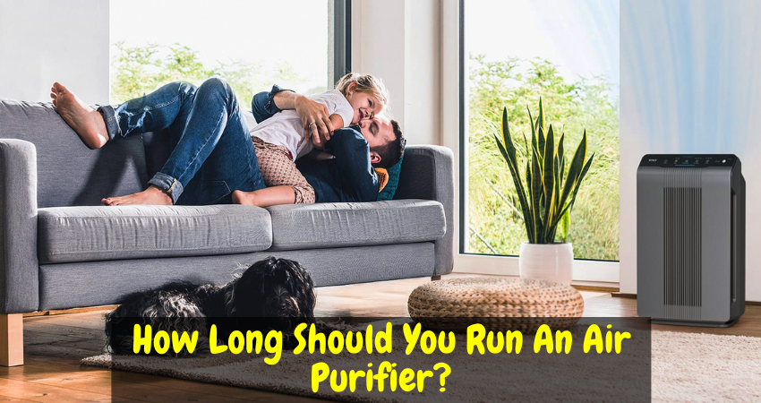 How Long Should You Run An Air Purifier