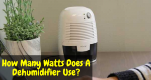 How Many Watts Does A Dehumidifier Use
